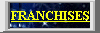 Franchises